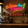 Espresso Then Prosecco neon sign glowing above a cafe espresso bar (alternate view)