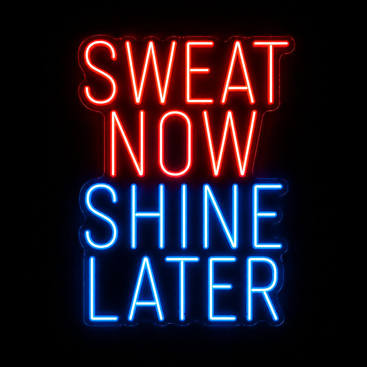Sweat Now Shine Later LED neon sign by Fineyst Neon in Red & Blue on clear acrylic